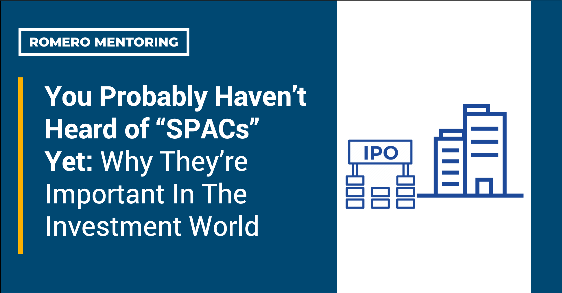 You Probably Haven’t Heard of “SPACs” Yet: Why T hey’re Important In The Investment World