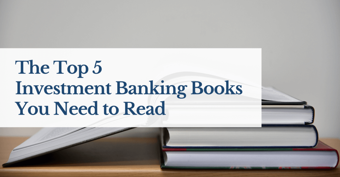 The Top 5 Investment Banking Books You Need to Read