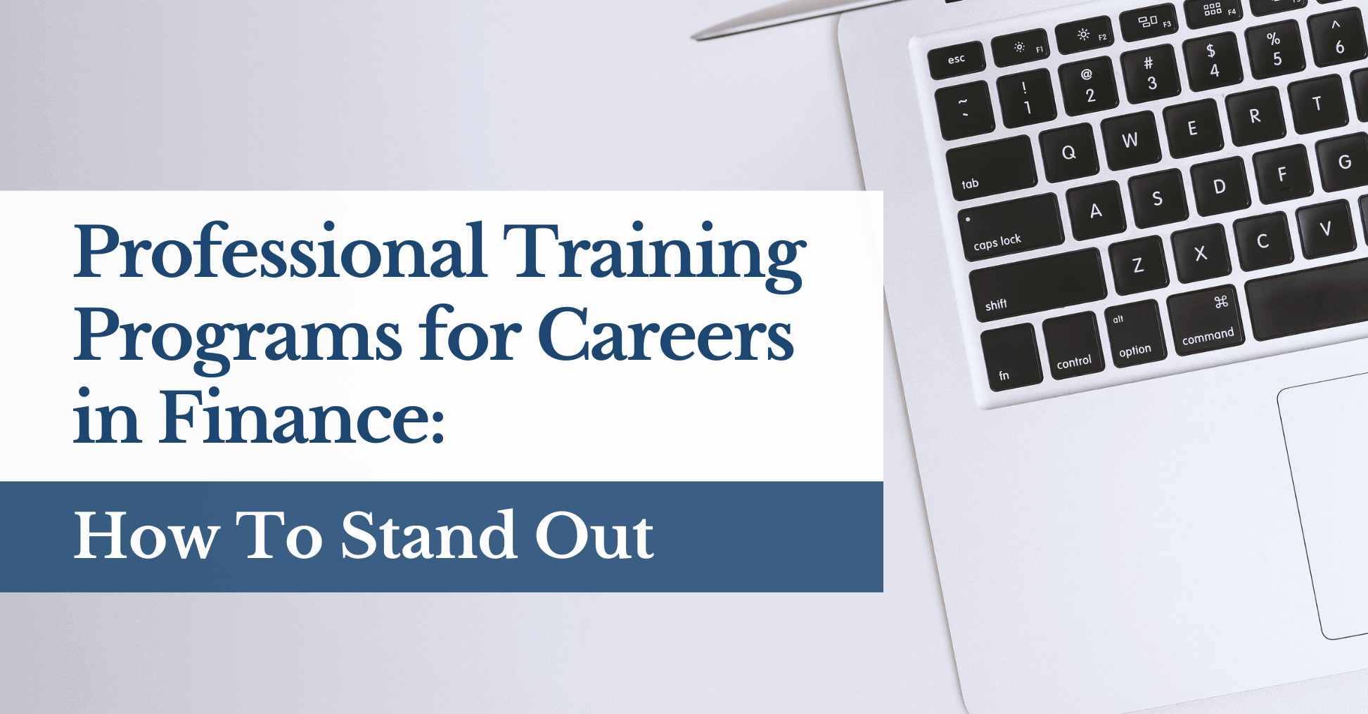 Professional Training Programs for Careers in Finance: How to Stand Out