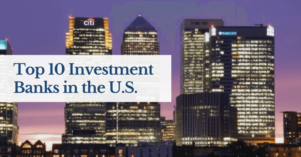 Top 10 Investment Banks in the U.S. Romero Mentoring